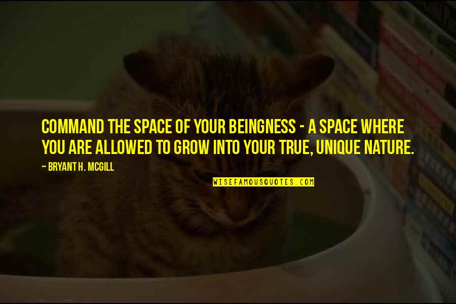 Personification Example Quotes By Bryant H. McGill: Command the space of your beingness - a Personification Example Quotes By Bryant H. McGill: Command the space of your beingness - a