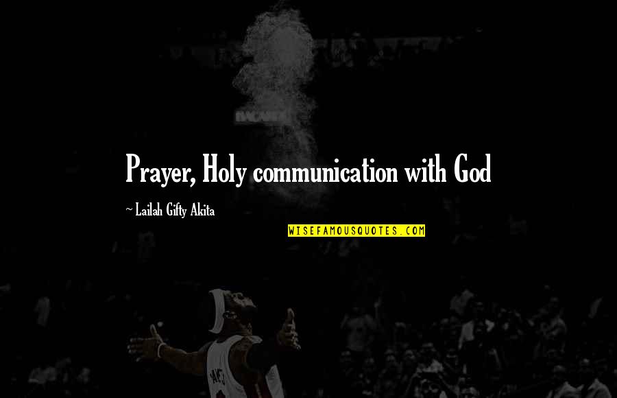 Personnel Management Quotes By Lailah Gifty Akita: Prayer, Holy communication with God
