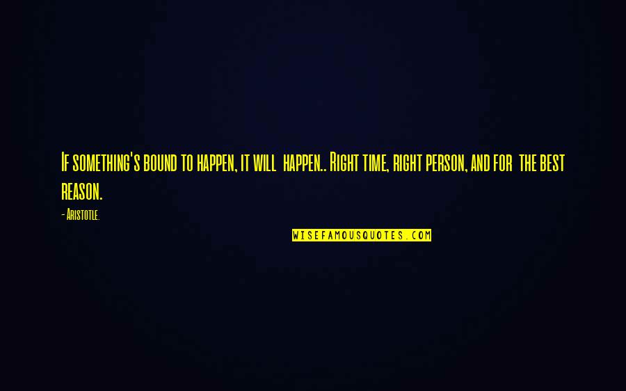 Persons's Quotes By Aristotle.: If something's bound to happen, it will happen..