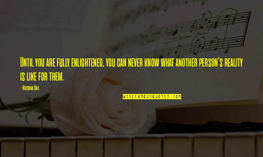 Persons's Quotes By Krishna Das: Until you are fully enlightened, you can never