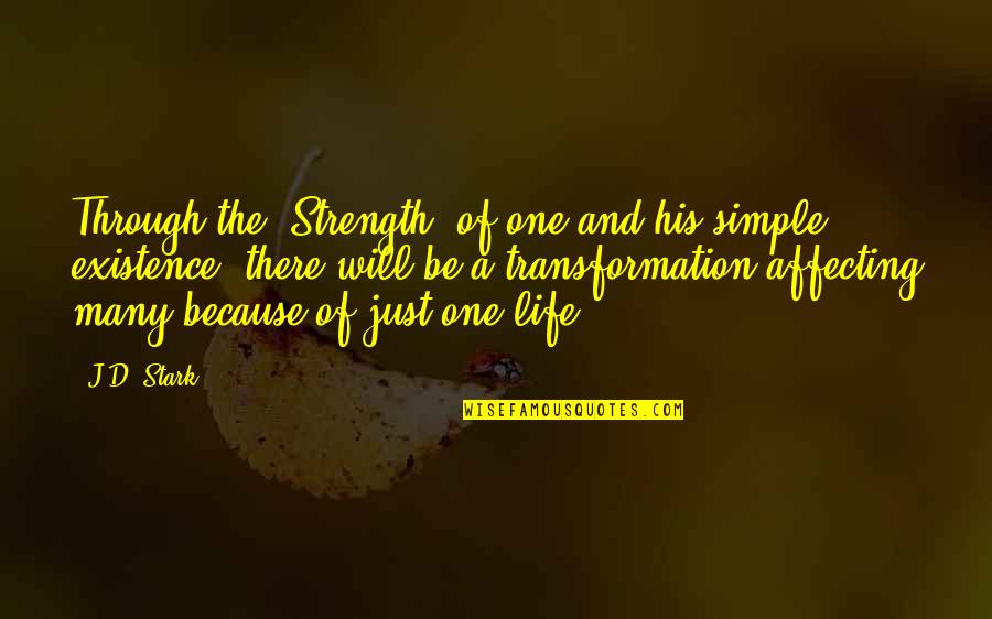 Personwerawerk Quotes By J.D. Stark: Through the "Strength" of one and his simple