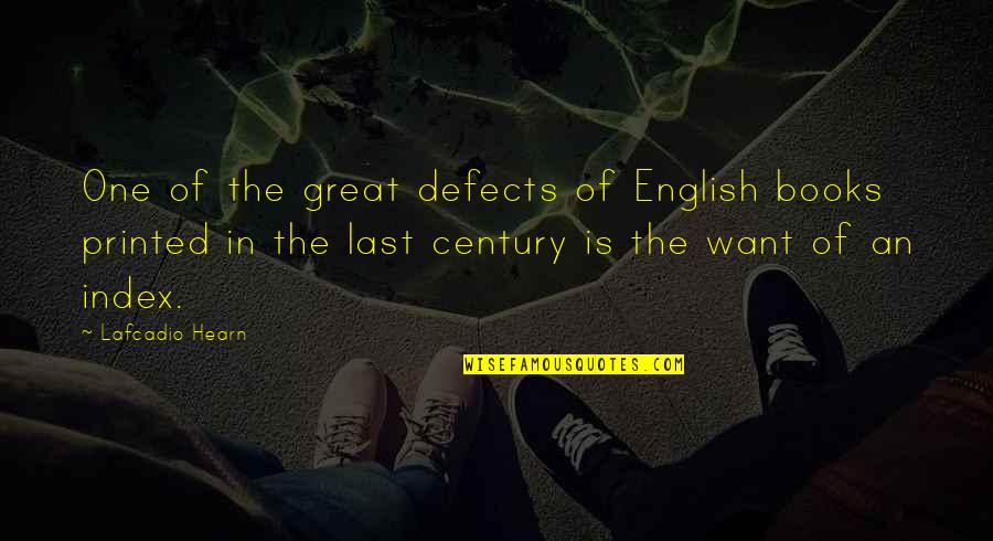 Persoonlijke Vragen Quotes By Lafcadio Hearn: One of the great defects of English books Persoonlijke Vragen Quotes By Lafcadio Hearn: One of the great defects of English books