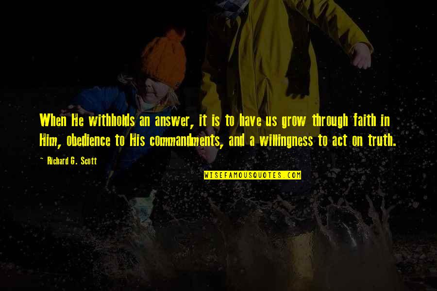 Persoonlijke Vragen Quotes By Richard G. Scott: When He withholds an answer, it is to Persoonlijke Vragen Quotes By Richard G. Scott: When He withholds an answer, it is to