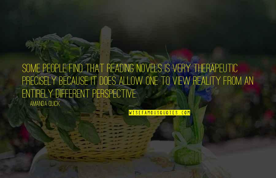 Perspective And Reality Quotes By Amanda Quick: Some people find that reading novels is very