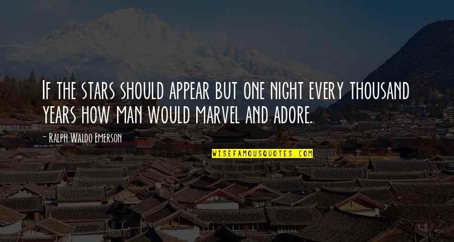 Perspective Inspirational Quotes By Ralph Waldo Emerson: If the stars should appear but one night