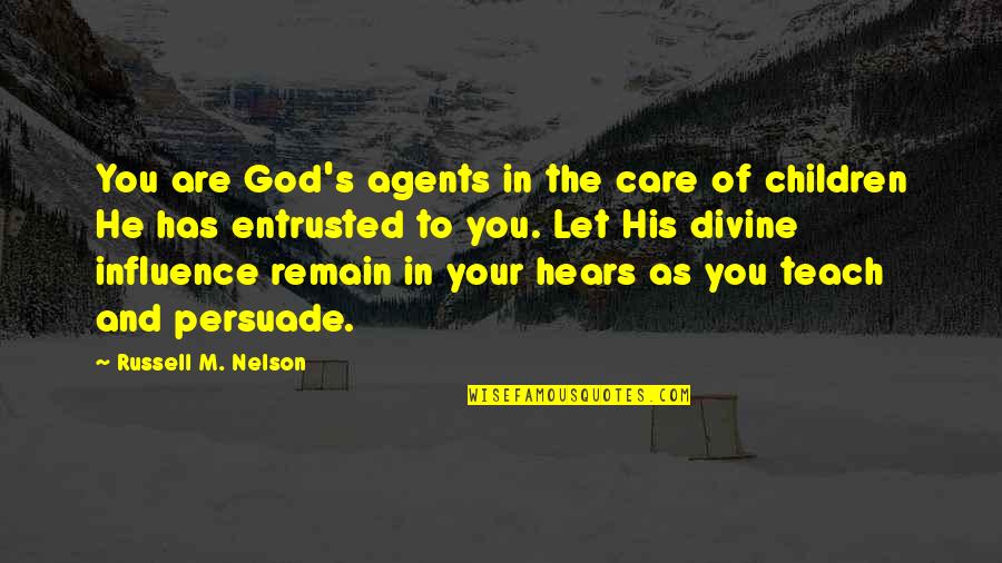 Perspective Movie Quotes By Russell M. Nelson: You are God's agents in the care of Perspective Movie Quotes By Russell M. Nelson: You are God's agents in the care of