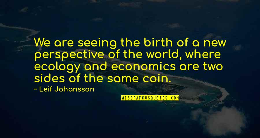 Perspective Of The World Quotes By Leif Johansson: We are seeing the birth of a new