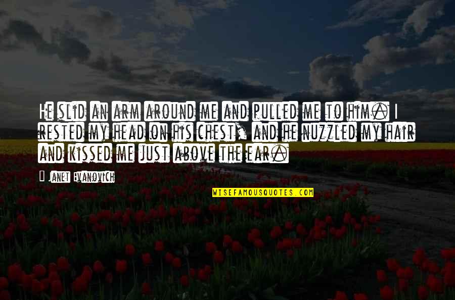 Perspectivismo Quotes By Janet Evanovich: He slid an arm around me and pulled Perspectivismo Quotes By Janet Evanovich: He slid an arm around me and pulled