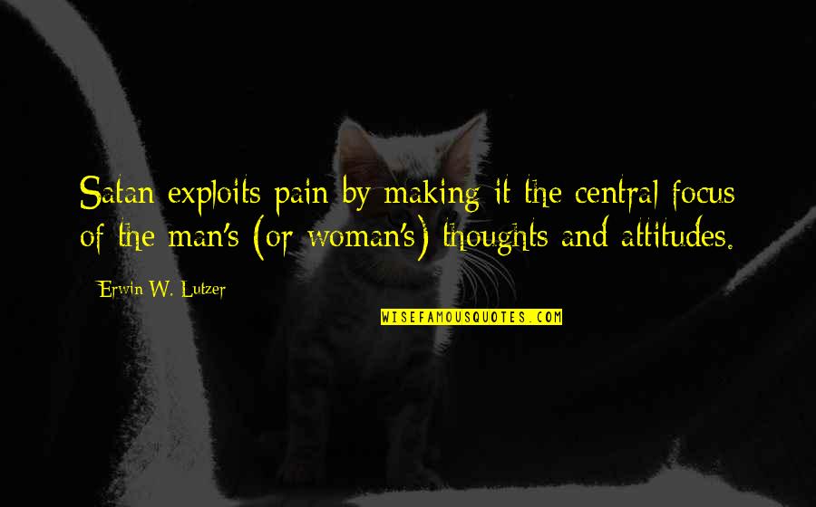 Perspektiven Bilder Quotes By Erwin W. Lutzer: Satan exploits pain by making it the central