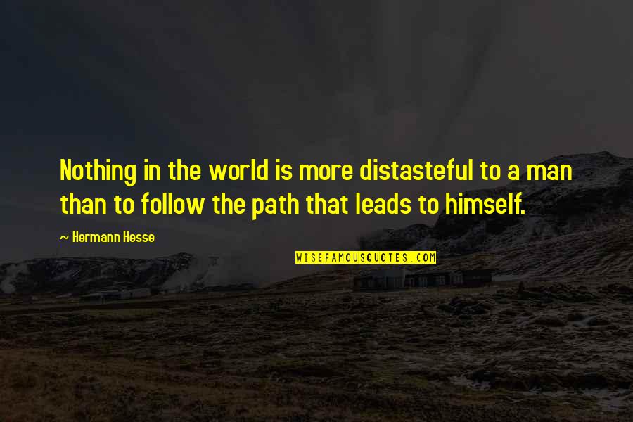 Perspicacia Volume Quotes By Hermann Hesse: Nothing in the world is more distasteful to Perspicacia Volume Quotes By Hermann Hesse: Nothing in the world is more distasteful to
