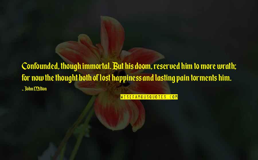 Perspiration Sweat Quotes By John Milton: Confounded, though immortal. But his doom, reserved him
