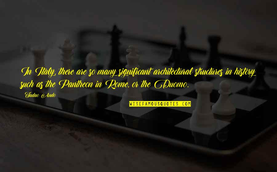 Persuade Yourself Quotes By Tadao Ando: In Italy, there are so many significant architectural Persuade Yourself Quotes By Tadao Ando: In Italy, there are so many significant architectural