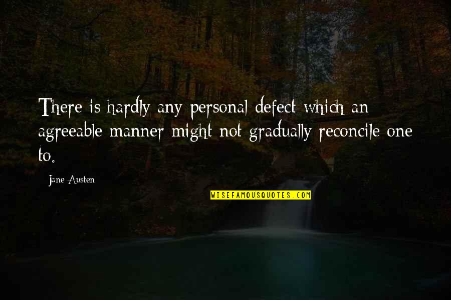 Persuasion Jane Austen Quotes By Jane Austen: There is hardly any personal defect which an