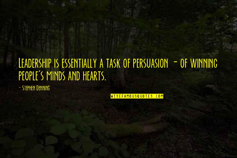 Persuasion Quotes By Stephen Denning: Leadership is essentially a task of persuasion -