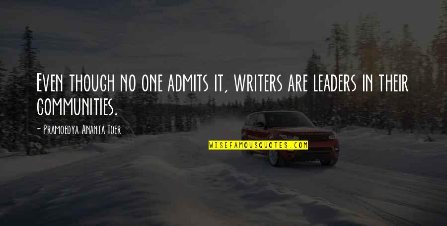 Persuasions Full Quotes By Pramoedya Ananta Toer: Even though no one admits it, writers are Persuasions Full Quotes By Pramoedya Ananta Toer: Even though no one admits it, writers are