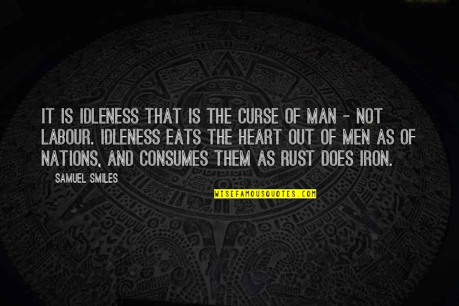 Persuasivos Quotes By Samuel Smiles: It is idleness that is the curse of