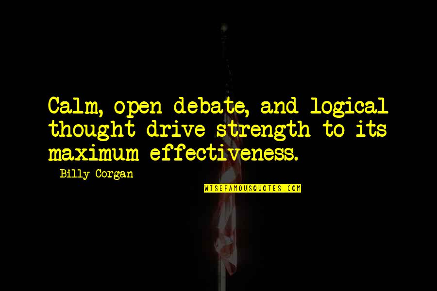 Pertahanan Adalah Quotes By Billy Corgan: Calm, open debate, and logical thought drive strength