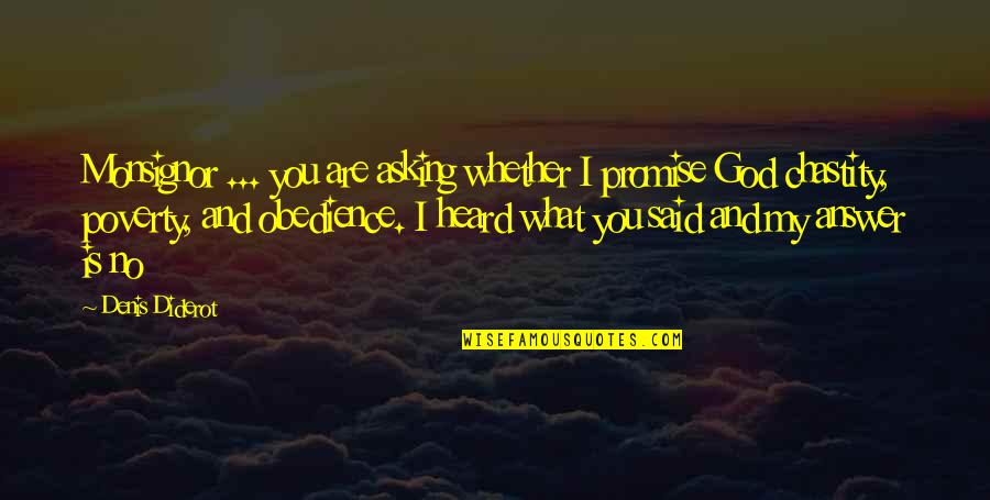 Pertains To Life Quotes By Denis Diderot: Monsignor ... you are asking whether I promise Pertains To Life Quotes By Denis Diderot: Monsignor ... you are asking whether I promise