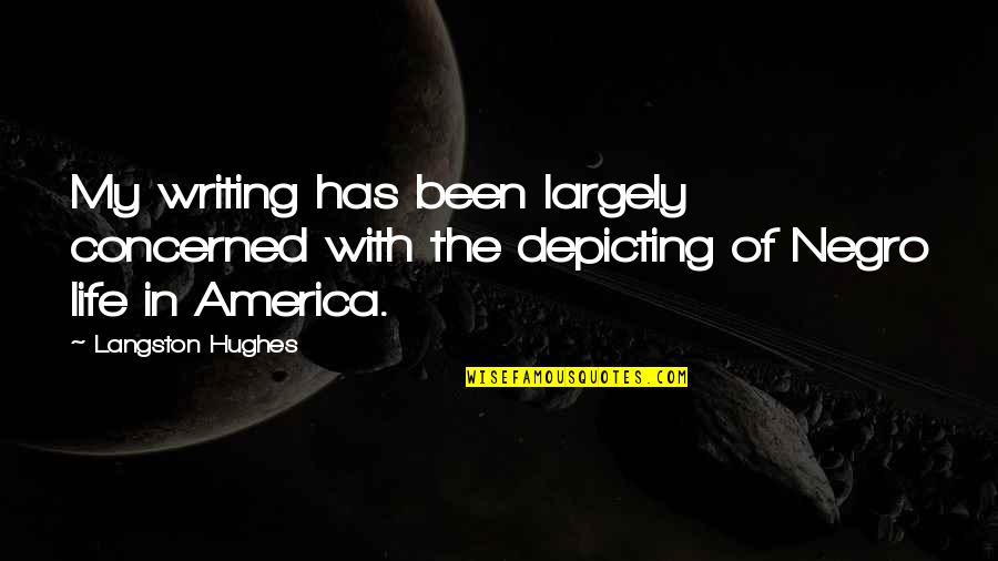 Pertandingan Bola Quotes By Langston Hughes: My writing has been largely concerned with the Pertandingan Bola Quotes By Langston Hughes: My writing has been largely concerned with the