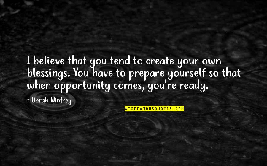 Pertanto Sinonimo Quotes By Oprah Winfrey: I believe that you tend to create your Pertanto Sinonimo Quotes By Oprah Winfrey: I believe that you tend to create your