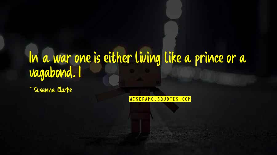 Pertelote Quotes By Susanna Clarke: In a war one is either living like Pertelote Quotes By Susanna Clarke: In a war one is either living like