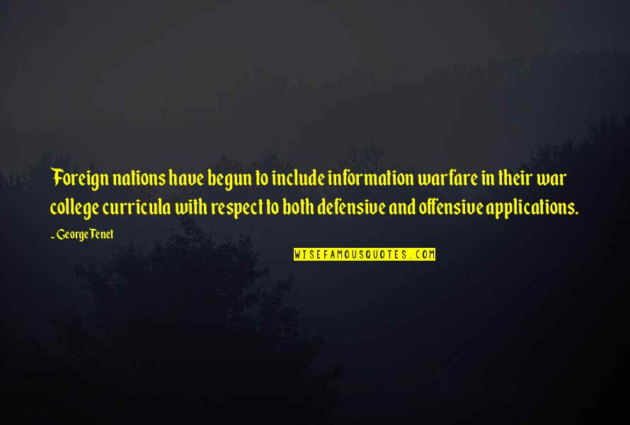 Pertencem Quotes By George Tenet: Foreign nations have begun to include information warfare Pertencem Quotes By George Tenet: Foreign nations have begun to include information warfare