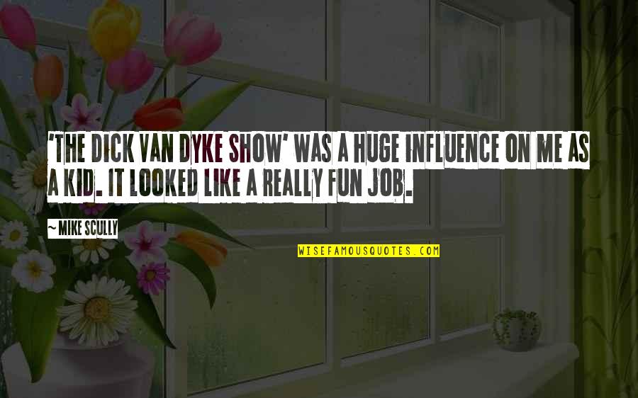 Pertenezco A Una Quotes By Mike Scully: 'The Dick Van Dyke Show' was a huge Pertenezco A Una Quotes By Mike Scully: 'The Dick Van Dyke Show' was a huge