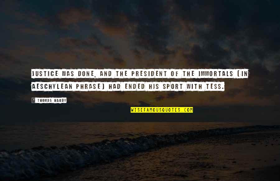 Perticarini Quotes By Thomas Hardy: Justice was done, and the President of the Perticarini Quotes By Thomas Hardy: Justice was done, and the President of the