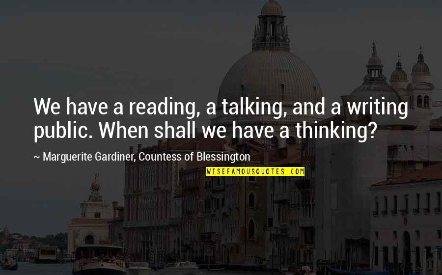 Pertic'lar Quotes By Marguerite Gardiner, Countess Of Blessington: We have a reading, a talking, and a Pertic'lar Quotes By Marguerite Gardiner, Countess Of Blessington: We have a reading, a talking, and a