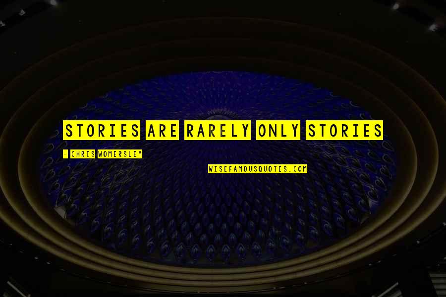 Pertile Tenor Quotes By Chris Womersley: Stories are rarely only stories Pertile Tenor Quotes By Chris Womersley: Stories are rarely only stories