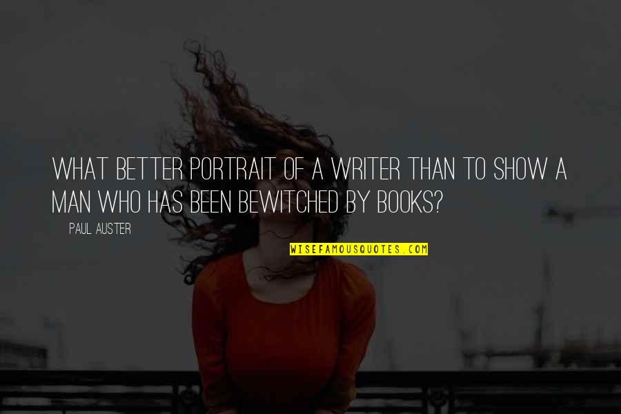 Pertschnigg Quotes By Paul Auster: What better portrait of a writer than to