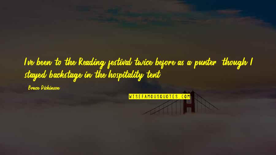 Pertukaran Mata Quotes By Bruce Dickinson: I've been to the Reading festival twice before-as