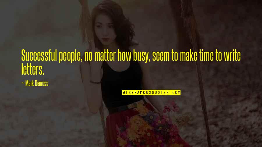 Pertukaran Mata Quotes By Mark Demoss: Successful people, no matter how busy, seem to
