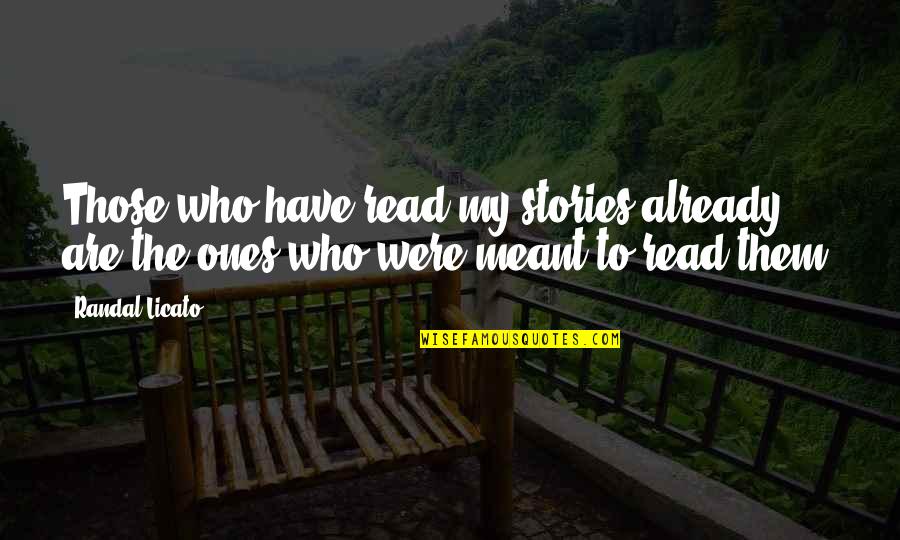 Perturbations Pronounce Quotes By Randal Licato: Those who have read my stories already, are
