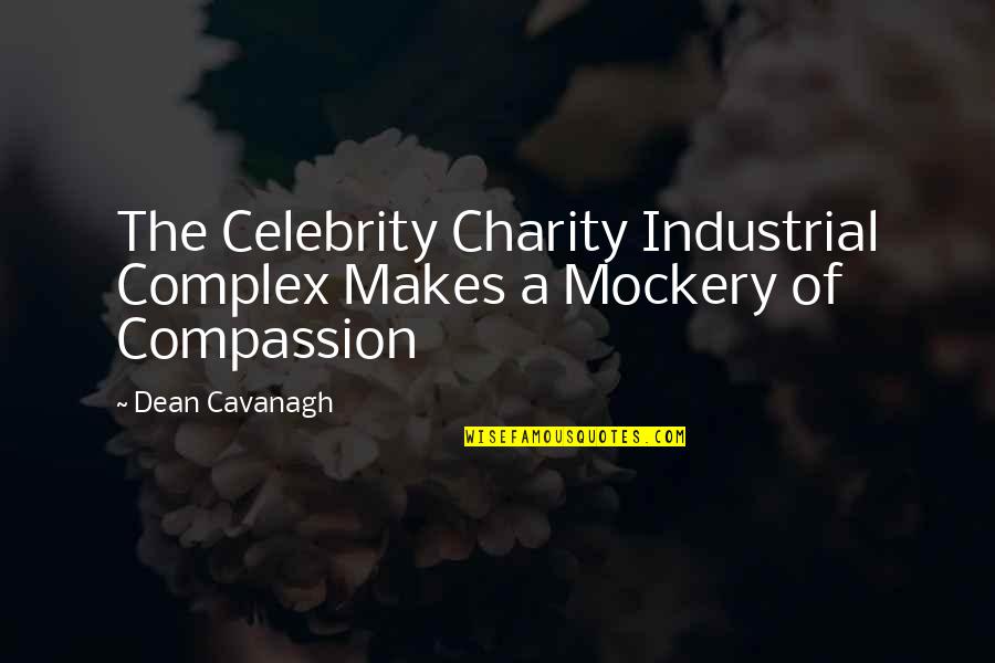 Perucchis Restaurant Quotes By Dean Cavanagh: The Celebrity Charity Industrial Complex Makes a Mockery