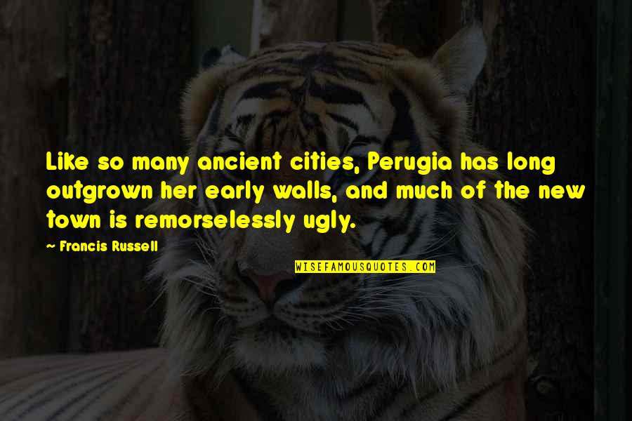 Perugia Quotes By Francis Russell: Like so many ancient cities, Perugia has long
