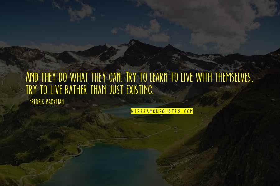 Peruke Antlers Quotes By Fredrik Backman: And they do what they can. Try to Peruke Antlers Quotes By Fredrik Backman: And they do what they can. Try to