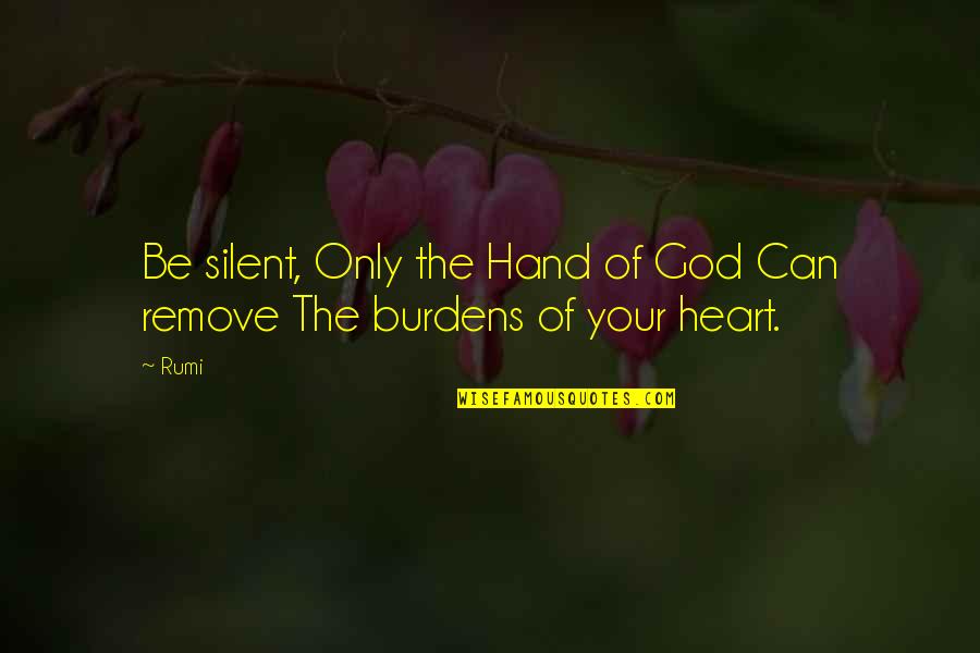 Perun God Quotes By Rumi: Be silent, Only the Hand of God Can