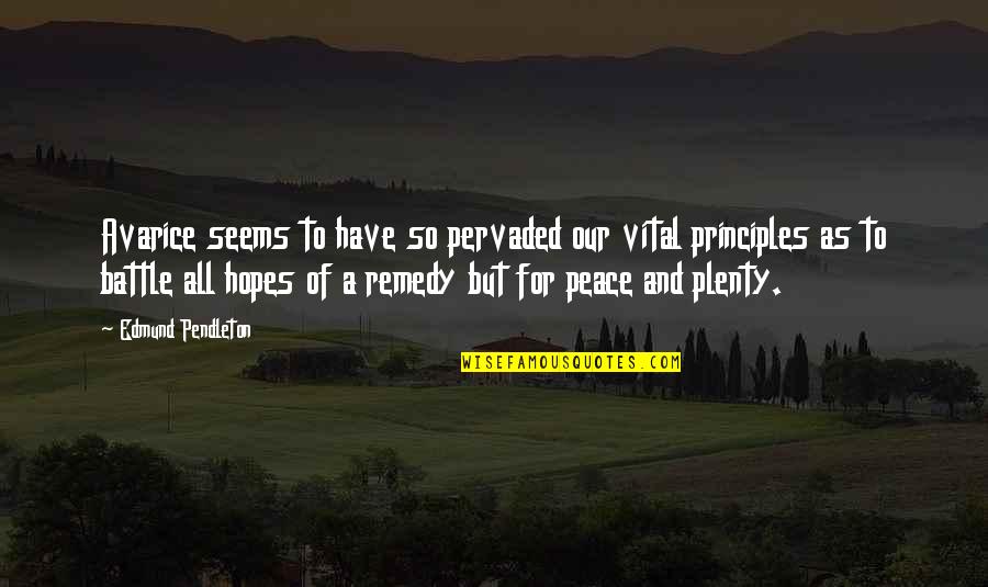 Pervaded Quotes By Edmund Pendleton: Avarice seems to have so pervaded our vital