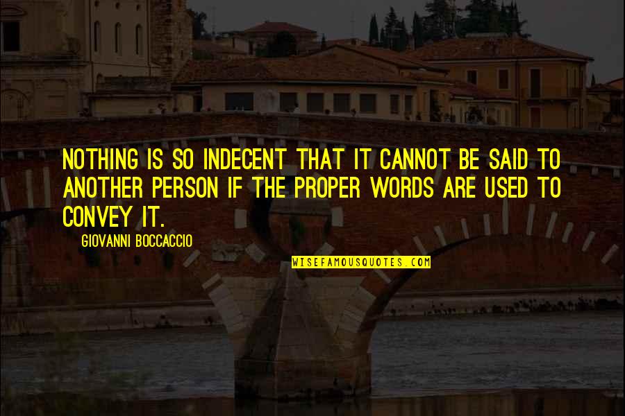 Pervaded Quotes By Giovanni Boccaccio: Nothing is so indecent that it cannot be