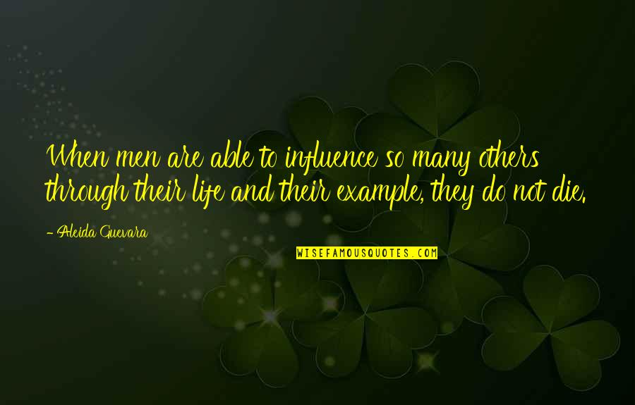 Pervading Tone Quotes By Aleida Guevara: When men are able to influence so many