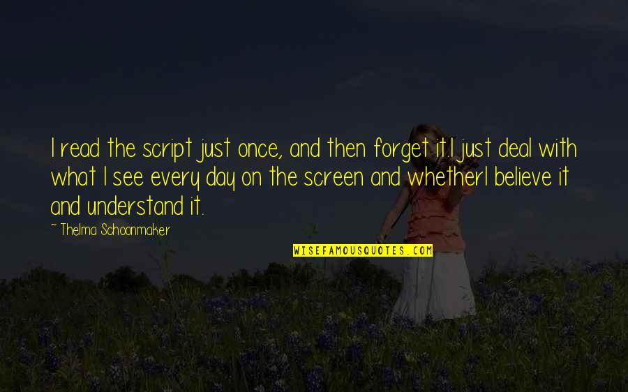Pervaiz Iqbal Quotes By Thelma Schoonmaker: I read the script just once, and then Pervaiz Iqbal Quotes By Thelma Schoonmaker: I read the script just once, and then