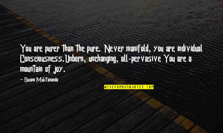 Pervasive Quotes By Swami Muktananda: You are purer than the pure. Never manifold,