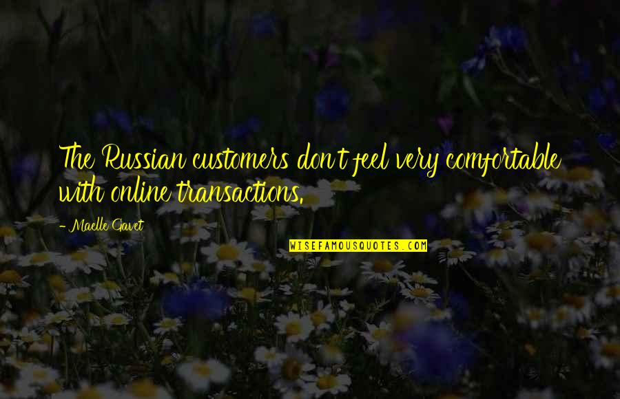 Pervers Quotes By Maelle Gavet: The Russian customers don't feel very comfortable with