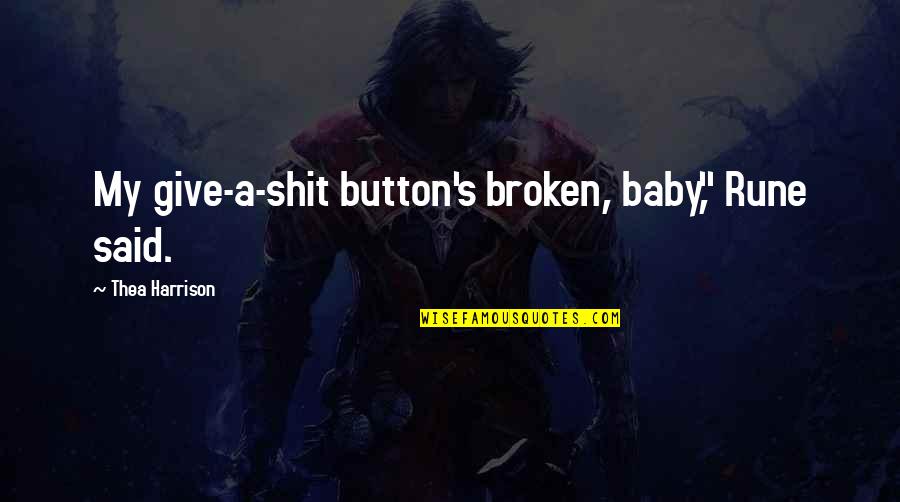 Perverseness In The Bible Quotes By Thea Harrison: My give-a-shit button's broken, baby," Rune said. Perverseness In The Bible Quotes By Thea Harrison: My give-a-shit button's broken, baby," Rune said.