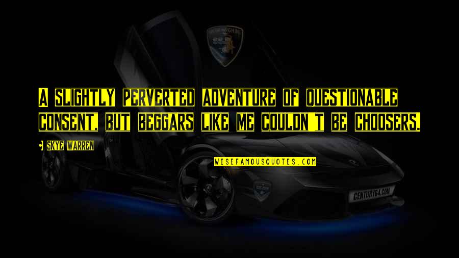 Perverted Quotes By Skye Warren: A slightly perverted adventure of questionable consent, but