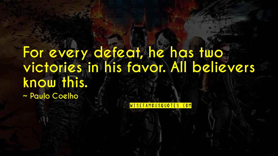 Perverty Quotes By Paulo Coelho: For every defeat, he has two victories in