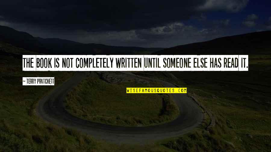 Perverty Quotes By Terry Pratchett: The book is not completely written until someone Perverty Quotes By Terry Pratchett: The book is not completely written until someone