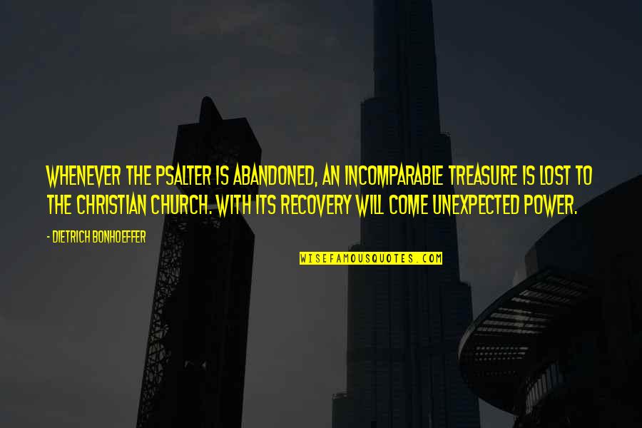 Pervierte Significado Quotes By Dietrich Bonhoeffer: Whenever the Psalter is abandoned, an incomparable treasure Pervierte Significado Quotes By Dietrich Bonhoeffer: Whenever the Psalter is abandoned, an incomparable treasure