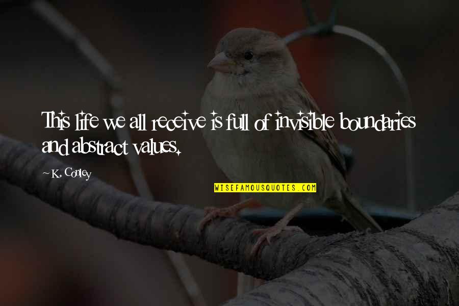Pes K D M Wikipedia Quotes By K. Conley: This life we all receive is full of